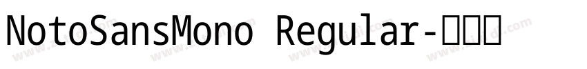 NotoSansMono Regular字体转换 NotoSansMono Regular字体转换